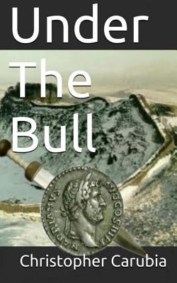Under the Bull by Carubia, Christopher