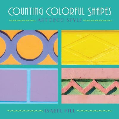 Counting Colorful Shapes by Hill, Isabel