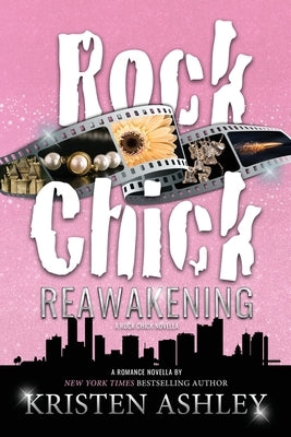 Rock Chick Reawakening: A Rock Chick Novella by Ashley, Kristen