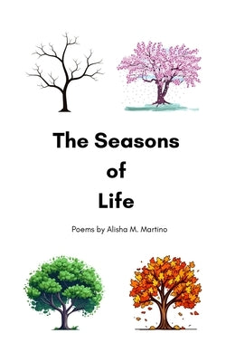 The Seasons of Life by Martino, Alisha M.