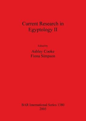 Current Research in Egyptology II: January 2001 by Cooke, Ashley