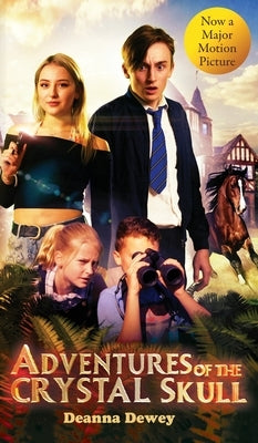 Adventures of the Crystal Skull by Dewey, Deanna
