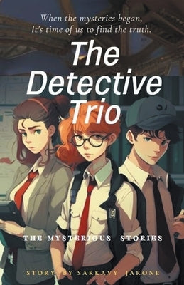 The Detective trio by Jarone, Sakkavy