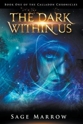 The Dark Within Us by Marrow, Sage