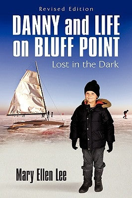 Danny and Life on Bluff Point: Lost in the Dark by Lee, Mary Ellen