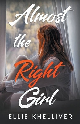 Almost the Right Girl by Khelliver, Ellie
