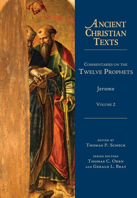 Commentaries on the Twelve Prophets: Volume 2 by Jerome