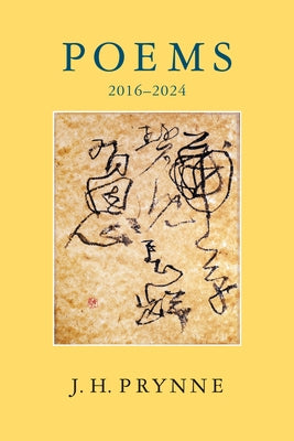 Jh Prynne: Poems 2016-2024 by Prynne, J. H.