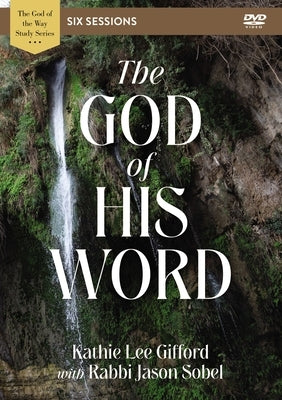 The God of His Word Video Study by Gifford, Kathie Lee