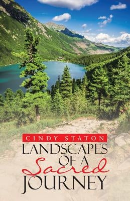 Landscapes of a Sacred Journey by Staton, Cindy