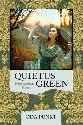 Quietus Green: Philosophical Poetry by Punkt, Oda