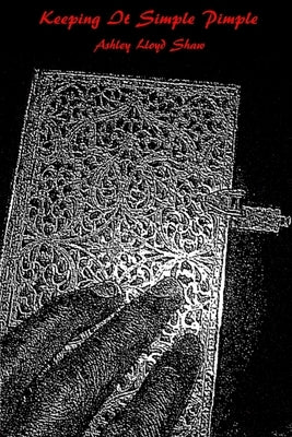 Keeping It Simple Pimple by Lloyd Shaw, Ashley