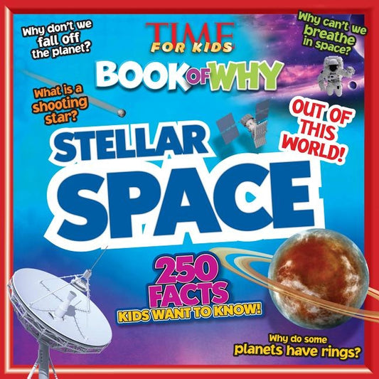 Stellar Space (Time for Kids Book of Why) by The Editors of Time for Kids