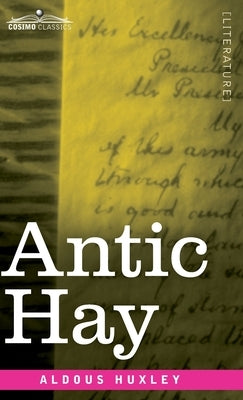 Antic Hay by Huxley, Aldous