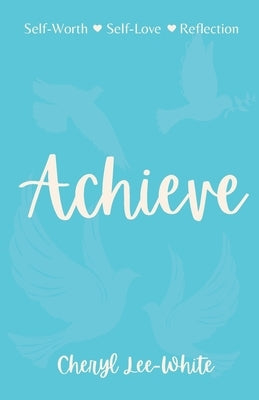 Achieve by Lee-White, Cheryl