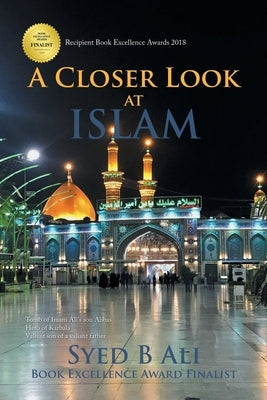 A Closer Look at Islam by Ali, Syed B.