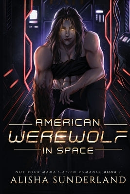 American Werewolf in Space by Sunderland, Alisha