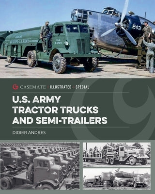 U.S. Army Tractor Trucks and Semi-Trailers by Andres, Didier