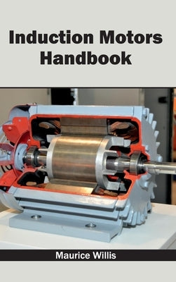 Induction Motors Handbook by Willis, Maurice