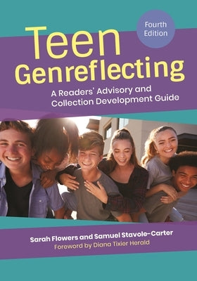 Teen Genreflecting: A Readers' Advisory and Collection Development Guide by Flowers, Sarah