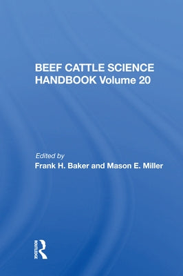 Beef Cattle Science Handbook, Vol. 20 by Baker, Frank H.