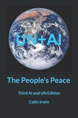 The People's Peace: Third AI and UN Edition by Irwin, Colin