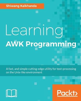 Learning AWK Programming by Kalkhanda, Shiwang