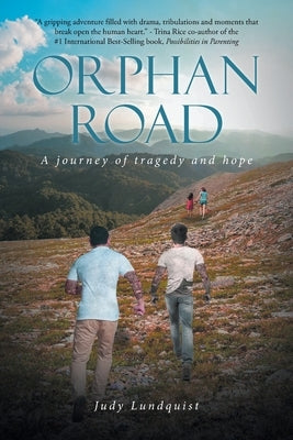 Orphan Road: A journey of tragedy and hope by Lundquist, Judy