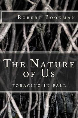 The Nature of Us by Bookman, Robert