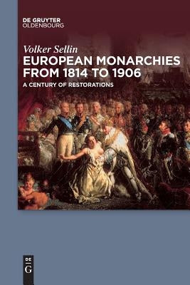European Monarchies from 1814 to 1906 by Sellin, Volker