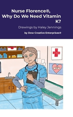 Nurse Florence(R), Why Do We Need Vitamin K? by Dow, Michael