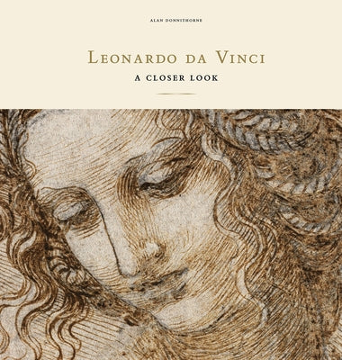 Leonardo Da Vinci: A Closer Look by Donnithorne, Alan