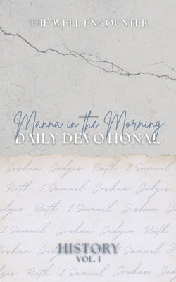 Manna in the Morning Daily Devotional: History Volume 1 by Pentecost, Kami