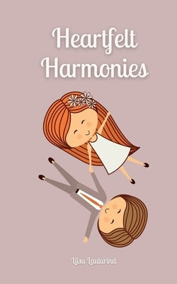 Heartfelt Harmonies by Laulurind, Liisu
