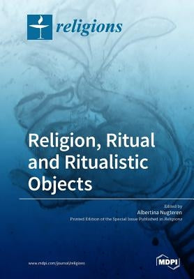 Religion, Ritual and Ritualistic Objects by Nugteren, Albertina