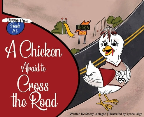 A Chicken Afraid to Cross the Road by Lantagne, Stacey