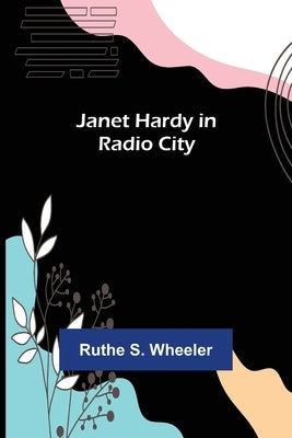 Janet Hardy in Radio City by S. Wheeler, Ruthe