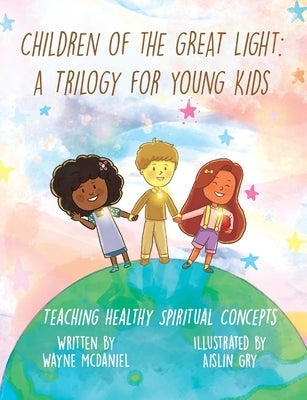 Children Of The Great Light by McDaniel, Wayne