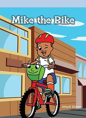 Mike the Bike by Richter, Abigail