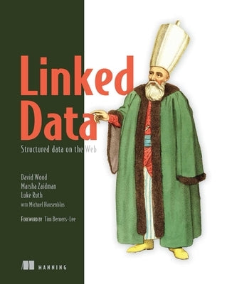Linked Data: Structured Data on the Web by Wood, David