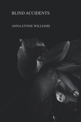 Blind Accidents by Williams, Anna-Lynne