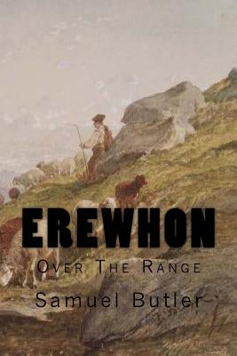 Erewhon: Over The Range by Butler, Samuel