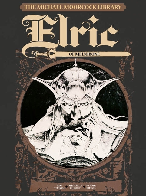 The Michael Moorcock Library Vol.1: Elric of Melnibone by Moorcock, Michael