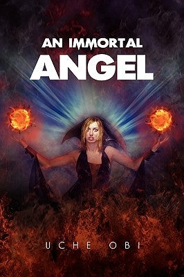 An Immortal Angel by Obi, Uche