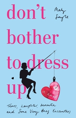 Don't Bother To Dress Up by Sayle, Maly