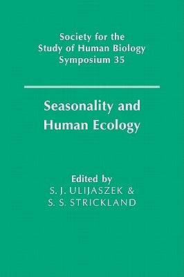 Seasonality and Human Ecology by Ulijaszek, S. J.