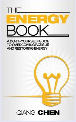 The Energy Book: a do-it-yourself guide to overcoming fatigue and restoring energy by Sharifi-Yazdi, Farzad