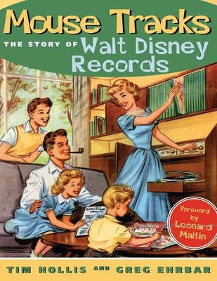Mouse Tracks: The Story of Walt Disney Records by Hollis, Tim