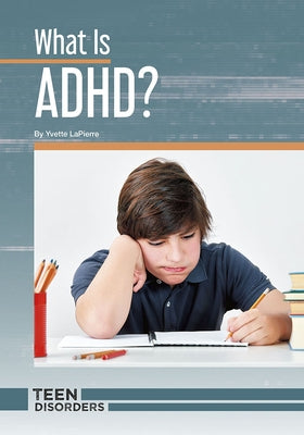 What Is Adhd? by Lapierre, Yvette
