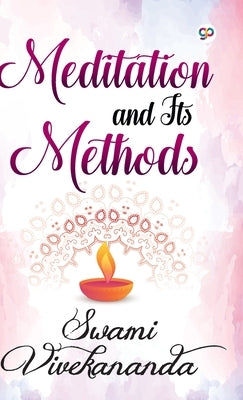 Meditation and Its Methods by Vivekananda, Swami